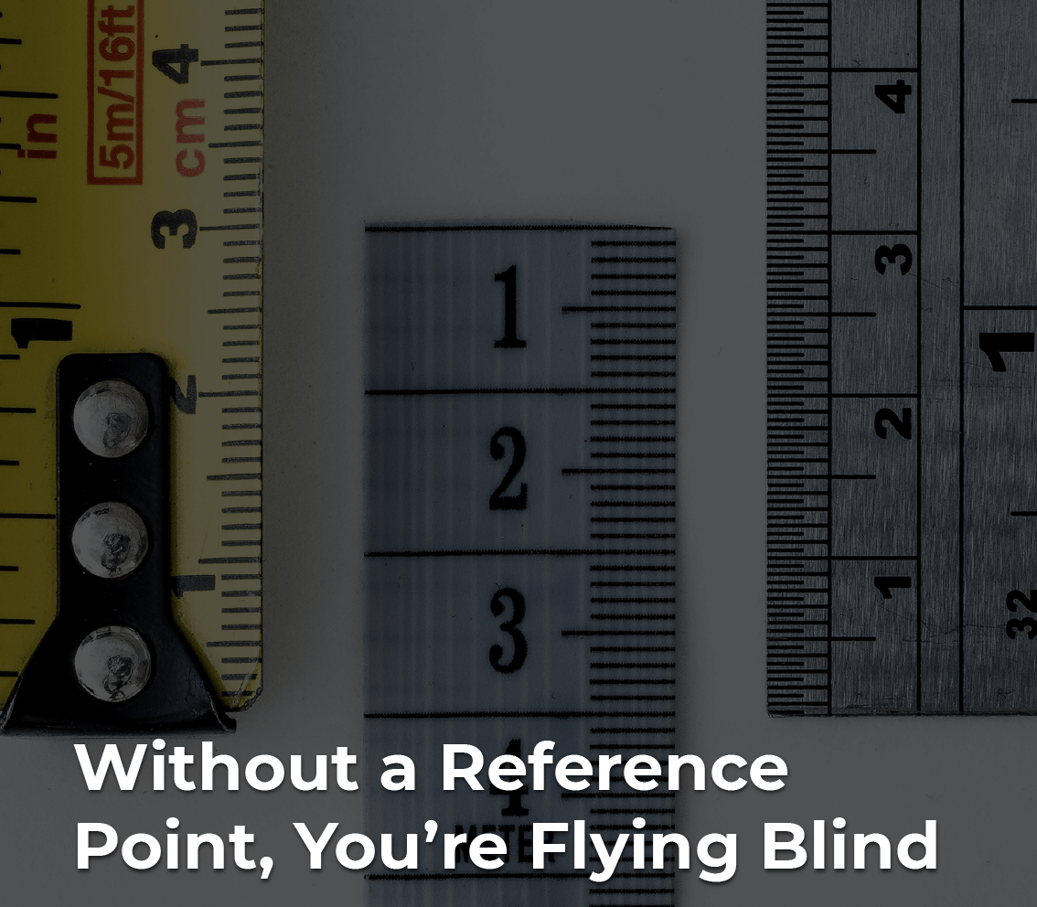 Without a reference point, you're flying blind
